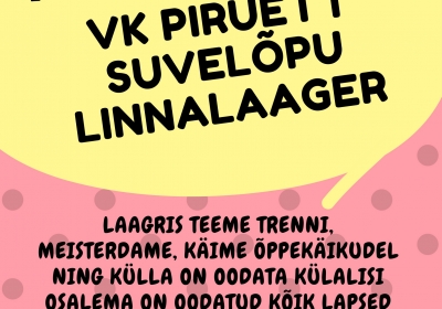 Pirueti suvelõpu linnalaager TOIMUB